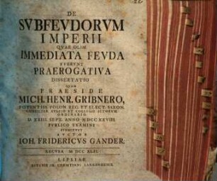 De subfeudorum Imperii, quae olim immediata feuda fuerunt, praerogativa dissertatio