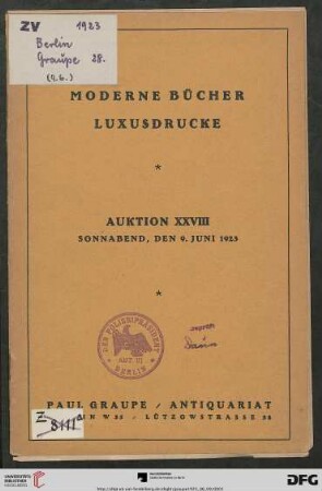 Nr. 28: Auktion / Paul Graupe, Antiquariat: Moderne Bücher, Luxusdrucke : Versteigerung in Berlin, Sonnabend, den 9. Juni 1923