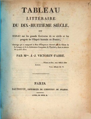 Tableau littéraire du dix-huitième siècle : ou essai sur les grands écrivains de ce siècle et les progrès de l'esprit humain en France