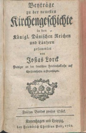 Bd. 2, Stück 2: Beyträge zu der neuesten Kirchengeschichte in den Königl. Dänischen Reichen und Ländern