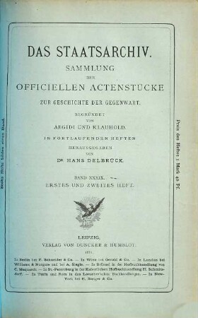 Das Staatsarchiv : Sammlung der offiziellen Aktenstücke zur Geschichte d. Gegenwart. 39. 1882