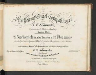 Th. 2: 24 Nachspiele in allen Tonarten u. 24 Übergänge : für die Orgel mit obligatem Pedal ...