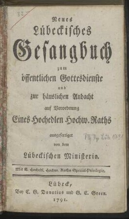 Neues Lübeckisches Gesangbuch zum öffentlichen Gottesdienste und zur häuslichen Andacht ...