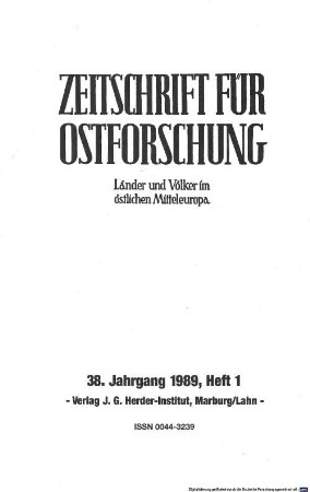 Zeitschrift für Ostforschung : Länder und Völker im östlichen Mitteleuropa. 38, 38. 1989