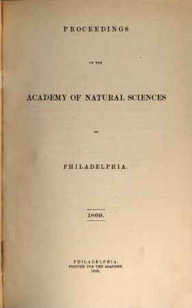 Proceedings of the Academy of Natural Sciences. [21.] 1869