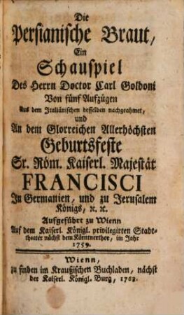 Die Persianische Braut : Ein Schauspiel des ... Goldoni Carlo Von fünf Aufzügen