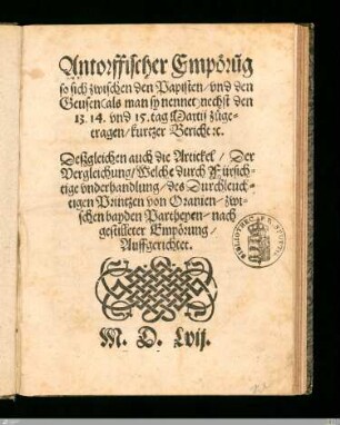 Antorffischer Empöru[n]g so sich zwischen den Papisten, vnd den Geusen (als man sy nennet) nechst den 13. 14. vnd 15. tag Martij zugetragen, kurtzer Bericht [et]c.
