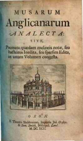 Musarum Anglicanarum analecta : sive poemata quaedam melioris notae seu hactenus inedita, seu sparsim edita, in unum volumen congesta