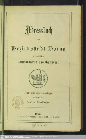 1896: Adressbuch der Bezirksstadt Borna einschließlich Altstadt-Borna und Gnandorf