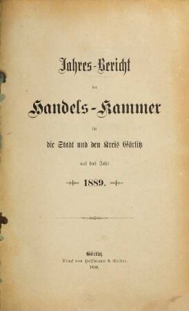 Jahresbericht der Handelskammer für die Stadt und den Kreis Görlitz. 1889 (1890)