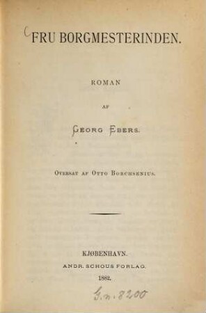Fru Borgmesterinden : Roman af Georg Ebers. Oversat af Otto Borchsenius