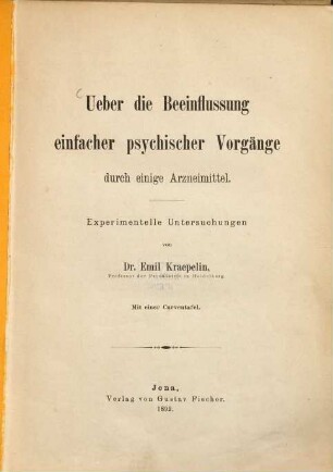 Ueber die Beeinflussung einfacher psychischer Vorgänge durch einige Arzneimittel : experimentelle Untersuchungen