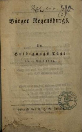 An die Bürger Regensburgs : am Huldigungstage den 29. April 1804