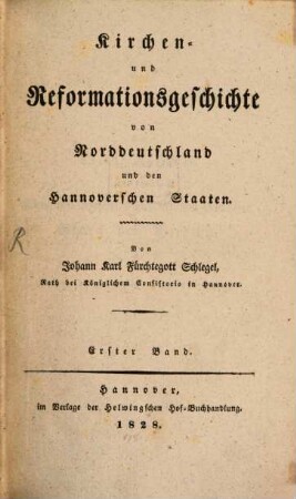 Kirchen- und Reformationsgeschichte von Norddeutschland und den Hannoverschen Staaten. 1
