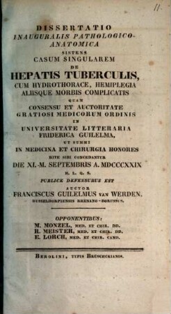 Diss. inaug. path.-anat. sistens casum singularem de hepatis tuberculis, cum hydrothoraceo hemiplegia aliisque morbis complicatis