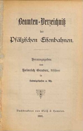 Beamten-Verzeichniß der Pfälzischen Eisenbahnen : Herausgegeben von Heinrich Gruber in Ludwigshafen a. Rh.