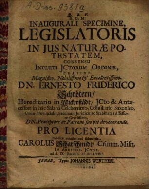 Inaugurali Specimine, Legislatoris In Ius Naturae Potestatem ... Praeside ... Dn. Ernesto Friderico Schrötern ... submittit Carolus Scharschmidt, Crimm. Misn. ...