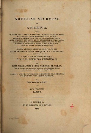 Noticias secretas de América, sobre el estado naval, militar, y politico de los reynos del Perú y provincias de Quito, costas de Nueva Granada y Chile .... 1 (1826)
