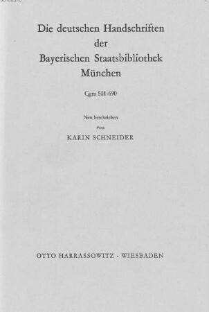 Die deutschen Handschriften der Bayerischen Staatsbibliothek München, 4. Cgm 501-690