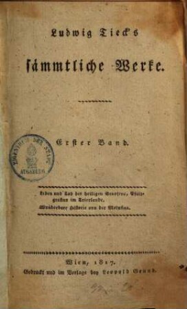 Ludwig Tieck's sämmtliche Werke, 1.. Leben und Tod der hl. Genofeva : Nebst der wunderb. Historie von der Melusina