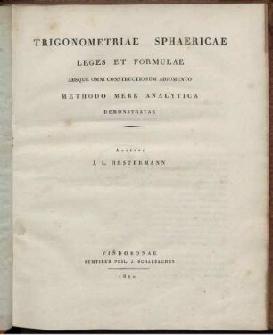 Trigonometriae sphaericae leges et formulae absque omni constructionum adjumento methodo mere analytica demonstratae