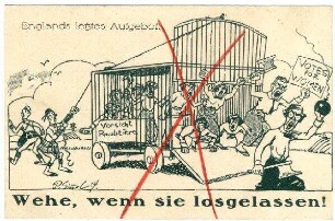 o.Nr.: Englands letztes Aufgebot. Wehe, wenn sie losgelassen (Suffragetten)! einfarbig (verboten)