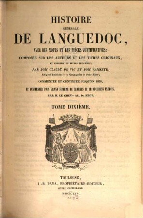 Histoire générale de Languedoc : avec des notes et les pièces justificatives: compoeée sur les auteurs et les titres originaux, et enrichie de divers monumens. 10