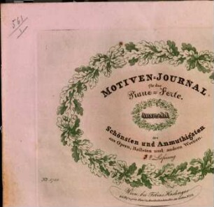 Motiven-Journal für das Piano-Forte : Ausw. d. Schönsten u. Anmuthigsten aus Opern, Balleten u. a. Werken. 3 [1831]