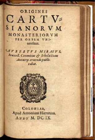 Origines Cartusianorum Monasteriorum per orbem Universeum.