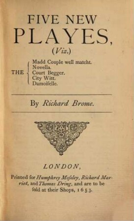 The dramatic works of Richard Brome : containing 15 comedies now first collected in 3 vol.. 1