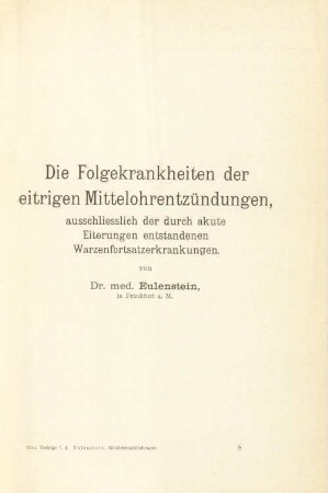 Die Folgekrankheiten der eitrigen Mittelohrentzündungen, ausschliesslich der durch akute Eiterungen entstandenen Warzenfortsatzerkrankungen