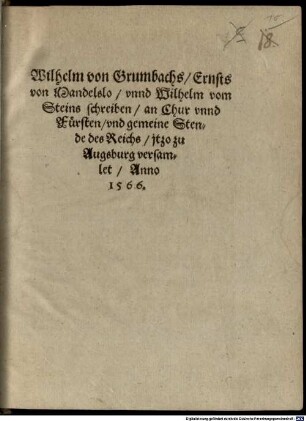 Wilhelm von Grumbachs, Ernsts von Mandelslo, unnd Wilhelm von Steins schreiben, an Chur unnd Fürsten, und gemeine Stende des Reichs, itzo zu Augsburg versamlet