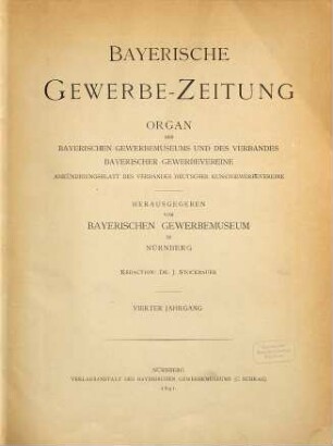 Bayerische Gewerbe-Zeitung : Organ des Bayerischen Gewerbemuseums und des Verbands Bayerischer Gewerbevereine. 4. 1891