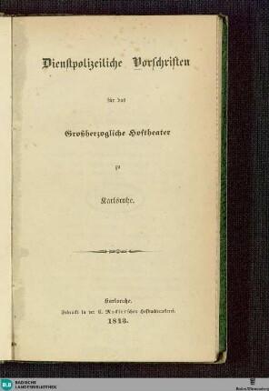 Dienstpolizeiliche Vorschriften für das Großherzogliche Hoftheater zu Karlsruhe