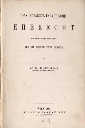 Das Mosaisch-Talmudische Eherecht : Mit besonderer Rücksicht auf die bürgerlichen Gesetze