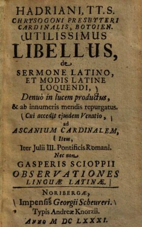 Utilissimus libellus, de sermone latino, et modis latine loquendi ...