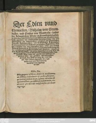 Der Edlen vnnd || Ehrnuesten/ Wilhelm von Grum=||bachs/ vnd Ernsten von Mandeslo/ beider || der Königlichen Wirde in Franckreich bestel=||ter Obersten/ auch Wilhelmen vom Steins zum Altenstein/ war=||haffte gegründte vnd vnableinliche Verantwortung/ vnd ent=||schüldigung/ des vnwarhafften/ erdichten vnd grundtlosen/|| Schandt ... vnd Vnfürstlichen Lasterbuchs/|| so ... den fünff vnd zwentzigsten Septembris/ jün=||gest veflossens vier vnd sechtzigsten Jars/ vnter dem Namen || Bischoff Friderichs zu Wirtzburg/ zu vermeinter beschönung sei=||nes in viel wege vergessenen trawen vnd glaubens/ zusagunge/|| ... Er wider obgemelte drey vom Adel/ im || Druck ausgehen ... lassen ... ||