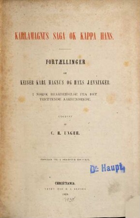 Karlamagnus saga ok kappa hans : fortaellinger om Keiser Karl Magnus og Hans Jaevninger ; i norsk bearbeidelse fra det trettende aarhundrede ; program til I. semester MDCCCLIX