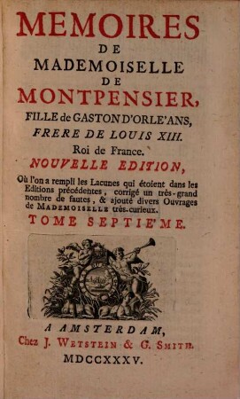 Mémoires De Mademoiselle De Montpensier, Fille de Gaston D'Orléans, Frère De Louis XIII. Roi de France, 7