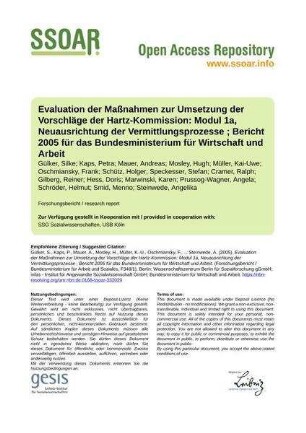 Evaluation der Maßnahmen zur Umsetzung der Vorschläge der Hartz-Kommission: Modul 1a, Neuausrichtung der Vermittlungsprozesse ; Bericht 2005 für das Bundesministerium für Wirtschaft und Arbeit
