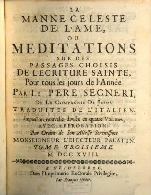 La Manne Celeste De L'Ame, Ou Meditations Sur Des Passages Choisis De L'Ecriture Sainte, Pour tous les jours de l'Année, 3