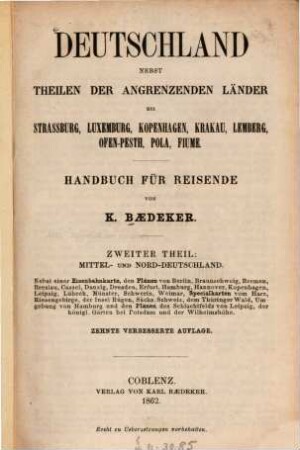 Deutschland nebst Theilen der angrenzenden Länder bis Strassburg, Luxemburg, Kopenhagen, Krakau, Lemberg, Ofen-Pesth, Venedig, Mailand : Handbuch für Reisende, 2. Mittel- und Nord-Deutschland