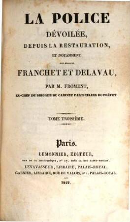 La police dévoilée : depuis la restauration, et notamment sous messieurs Franchet et Delavau, 3
