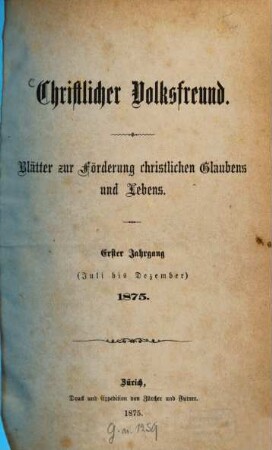 Christlicher Volksfreund : Blätter zur Förderung christl. Glaubens u. Lebens, 1. 1875, Juli - Dez.