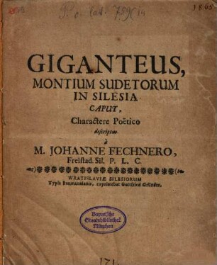 Giganteus, Montium Sudetorum In Silesia Caput : Charactere Poëtico descriptus