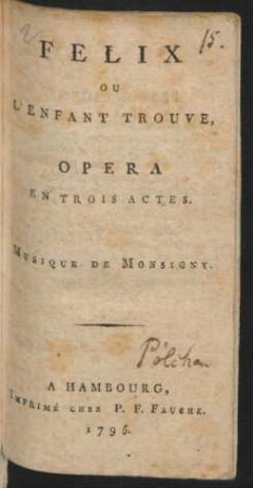 Felix Ou L'Enfant Trouve : Opera En Trois Actes