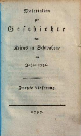 Materialien zur Geschichte des Kriegs in Schwaben, im Jahre 1796. 2. (1797). - [2], S. 188-414