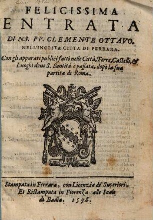 Felicissima Entrata di ... Clemente VIII. nella ... città di Ferrara