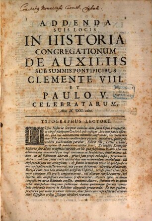 Historia addenda in historiam Congregationum de Auxiliis Sub Clemente VIII et Paulo V celebratarum