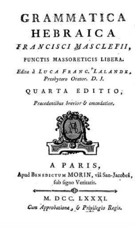 Grammatica Hebraica : punctis massoreticis libera / Francisci Mascleffi ; ed. Luca Franc. Lalande